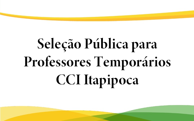Seleção publica para professores temporários CCI Itapipoca