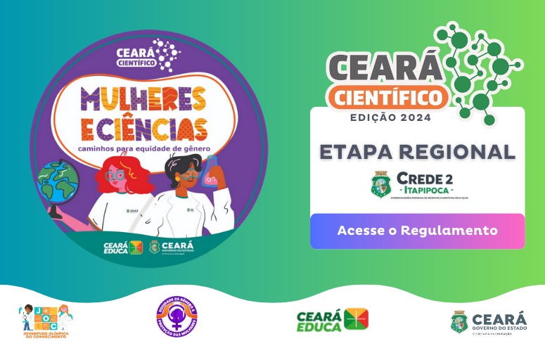 CREDE 2 lança Regulamento do Ceará Científico 2024 Etapa Regional